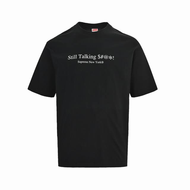 Supreme Ss22 Week 8 Still Talking Tee Letter Logo Print Short Sleeve Size:S-Xl D