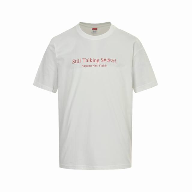 Refined real shot after-sales worry-free Supreme Ss22 Week 8 Still Talking Tee
